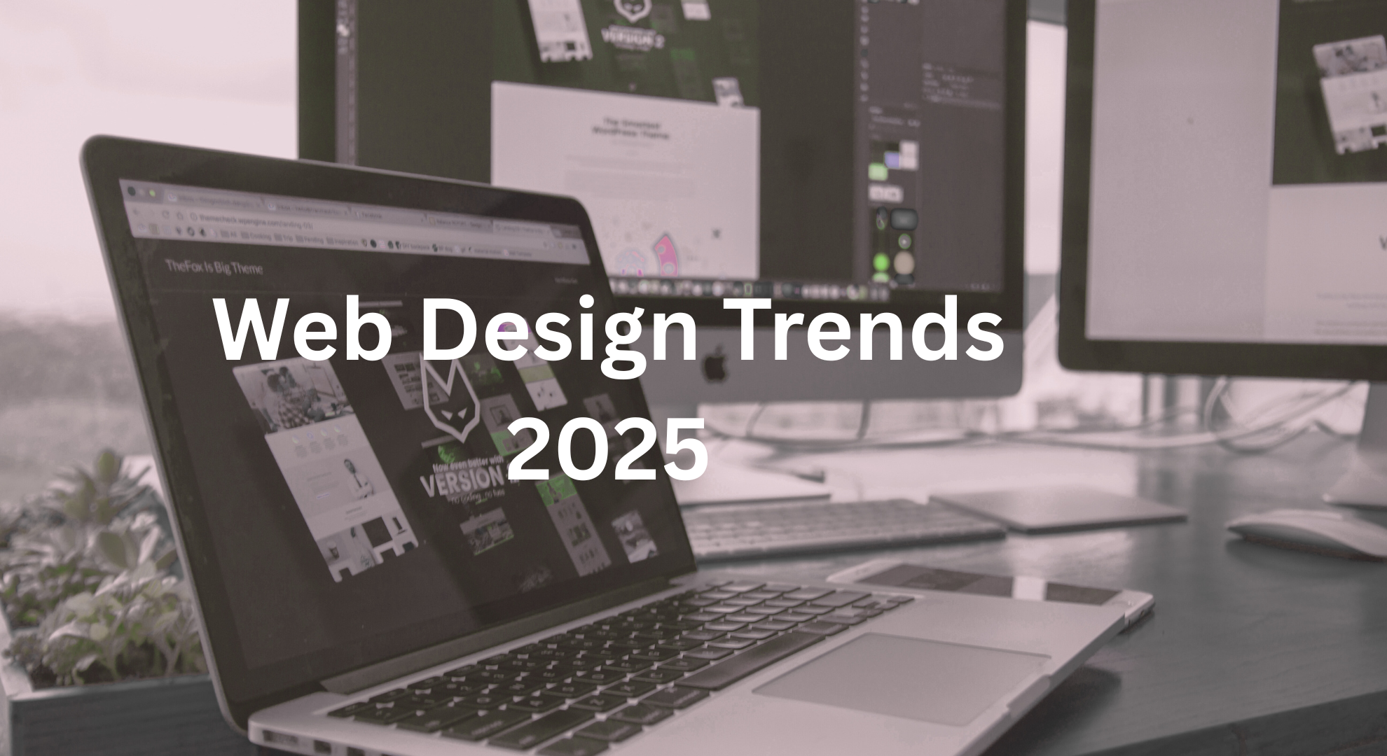 Top Web Design Trends 2025: From Minimalist to Maximalist